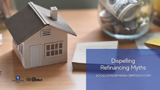 Dispelling Refinancing Myths for the Inland Empire Homeowner